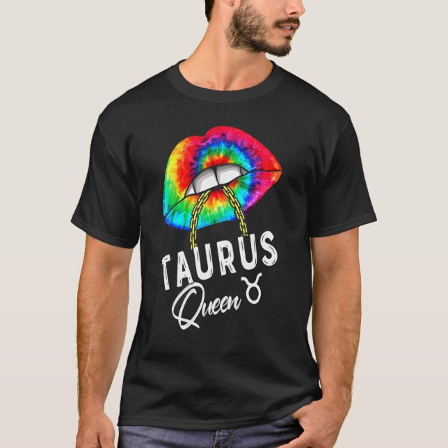 Taurus Queen Lips Zodiac April May Queens Taurus B T-Shirt (Front)