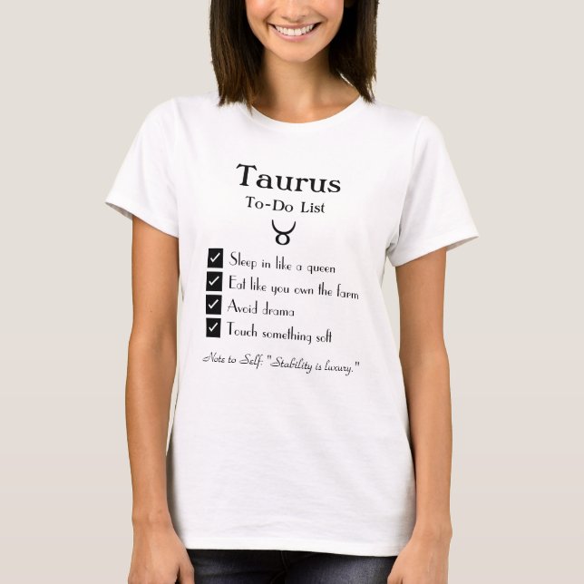 Taurus– To-Do List T-Shirt (Front)
