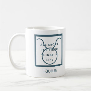 Taurus Zodiac Sign Fun Quote Blue Text Birthday Coffee Mug