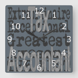Tax Accountant Extraordinaire Square Wall Clock