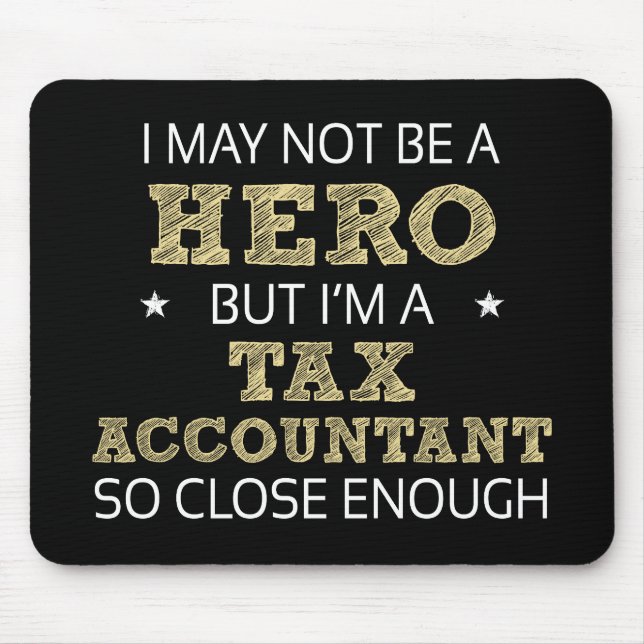 Tax Accountant Hero Humour Novelty Mouse Pad (Front)