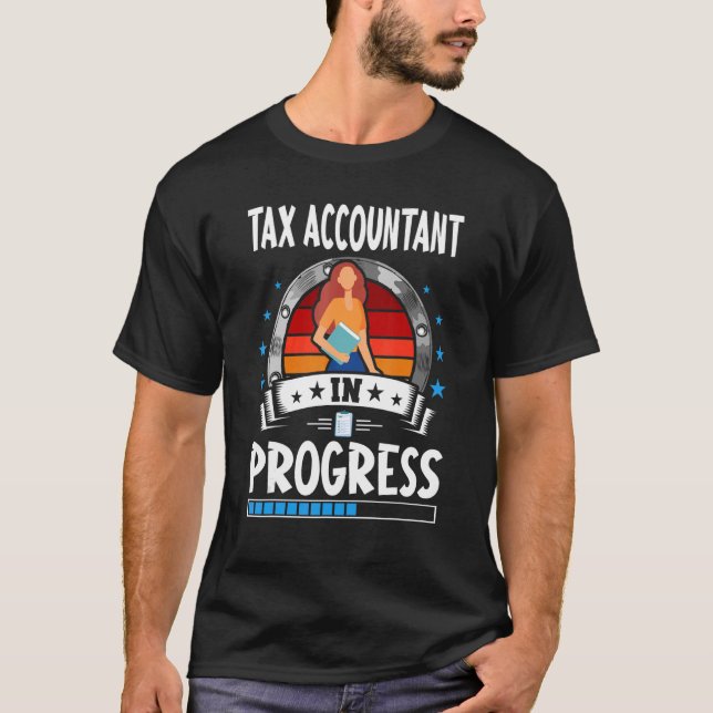 Tax Accountant In Progress Trainee Student T-Shirt (Front)
