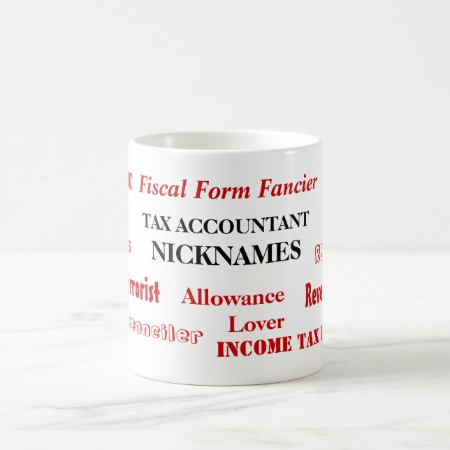Tax Accountant Nicknames - Funny Tax Names Coffee Mug (Center)