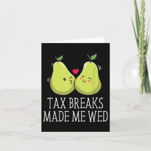 Tax Breaks Made Me Wed Funny Wedding Humour Bride  Card