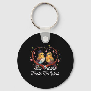 Tax Breaks Made Me Wed Funny Wedding Humour Bride  Key Ring