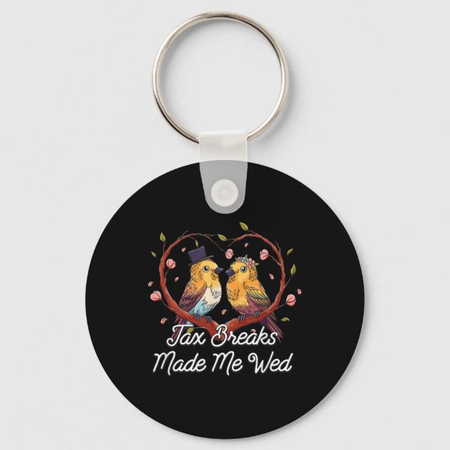Tax Breaks Made Me Wed Funny Wedding Humour Bride  Key Ring (Front)