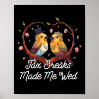 Tax Breaks Made Me Wed Funny Wedding Humour Bride