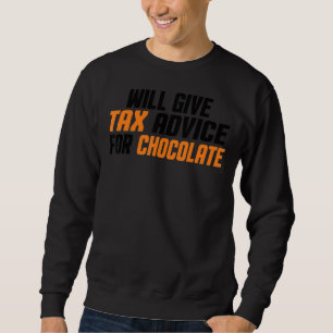 Tax Consultant Cpa Funny Will Give Tax Advice For Sweatshirt