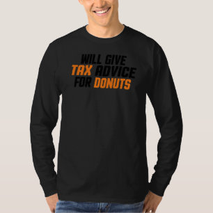 Tax Consultant Cpa Will Give Tax Advice For Do T-Shirt