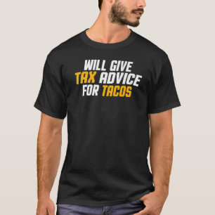 Tax Consultant Cpa Will Give Tax Advice For Tac T-Shirt