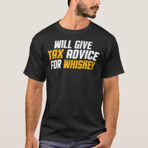 Tax Consultant Cpa Will Give Tax Advice For Whi T-Shirt