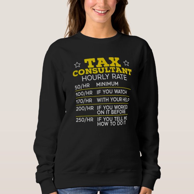 Tax Consulting Accountant Accounting Tax Consultan Sweatshirt (Front)
