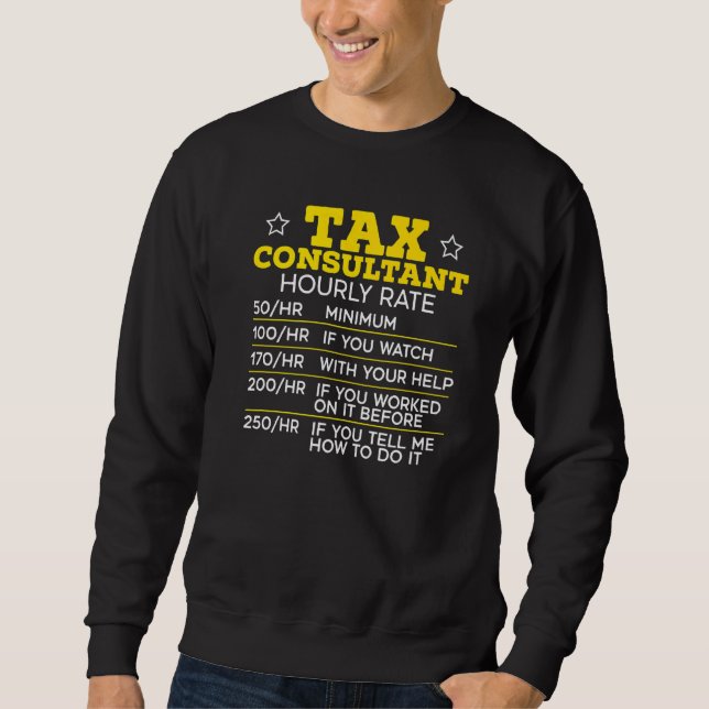 Tax Consulting Accountant Accounting Tax Consultan Sweatshirt (Front)