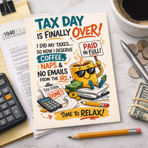 Tax Day Is Finally Over Funny Coffee Relax Postcard