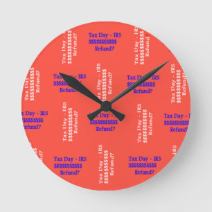 Tax Day  Round Clock