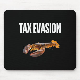 Tax Evasion Lobster Funny Sarcasm Oddly Weird Spec Mouse Pad
