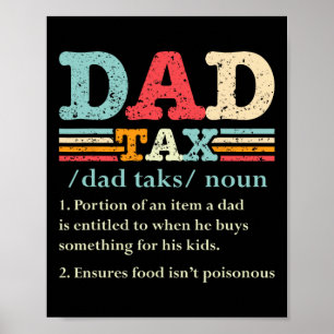 Tax Funny Dad Tax Definition Father's Day 1 Poster