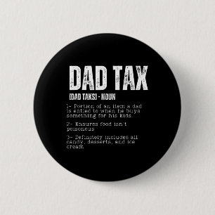 Tax Funny Dad Tax Definition Father's Day 2 6 Cm Round Badge