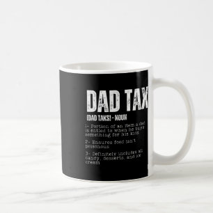 Tax Funny Dad Tax Definition Father's Day 2 Coffee Mug