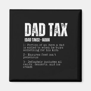 Tax Funny Dad Tax Definition Father's Day 2  Magnet