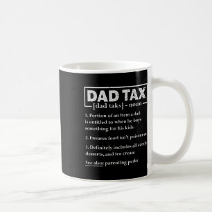 Tax Funny Dad Tax Definition Father's Day  Coffee Mug