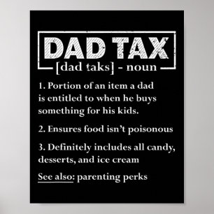 Tax Funny Dad Tax Definition Father's Day  Poster