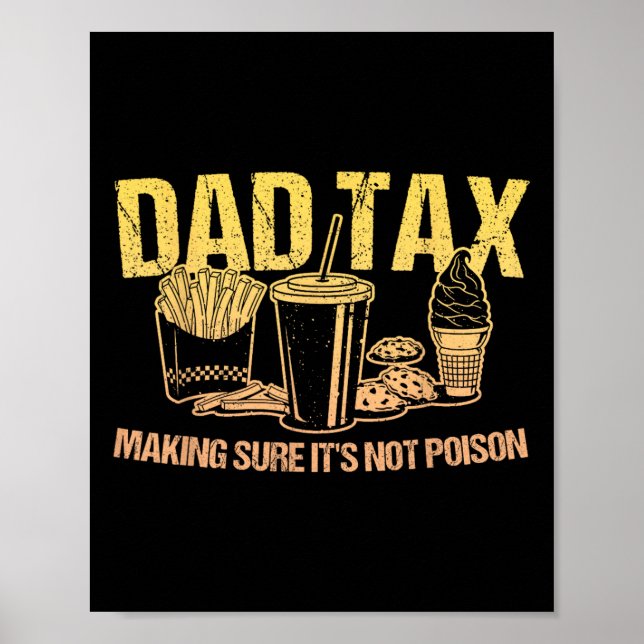 Tax Making Sure It's Not Poison Dad Humour Fathers Poster (Front)