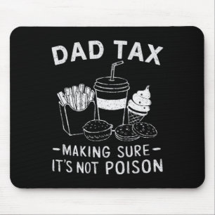 Tax Making Sure It's Not Poison Dad Joke Funny Sku Mouse Pad