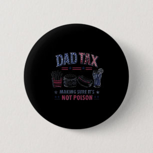 Tax Making Sure It's Not Poison Fathers Day Dad Jo 6 Cm Round Badge
