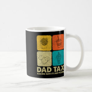Tax Making Sure It's Not Poison Fathers Day Dad Jo Coffee Mug