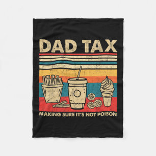 Tax Making Sure It's Not Poison Fathers Day Dad Jo Fleece Blanket