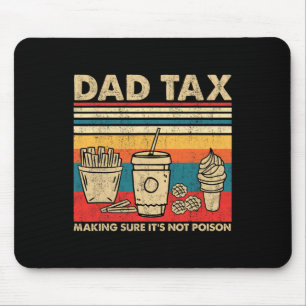 Tax Making Sure It's Not Poison Fathers Day Dad Jo Mouse Pad