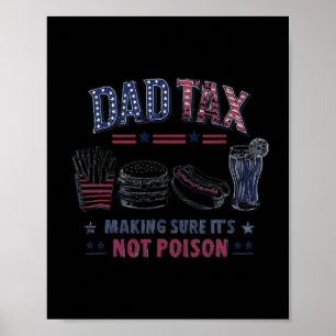 Tax Making Sure It's Not Poison Fathers Day Dad Jo Poster