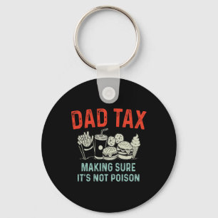 Tax Making Sure It's Not Poison Fathers Day Dad Ta Key Ring