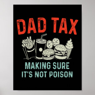 Tax Making Sure It's Not Poison Fathers Day Dad Ta Poster