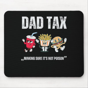 Tax Making Sure It's Not Poison Fathers Day Mouse Pad