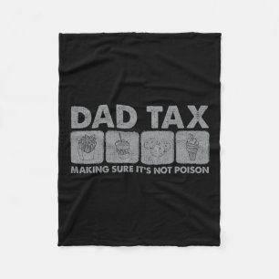 Tax Making Sure It's Not Poison Funny Dad Joke 1 Fleece Blanket