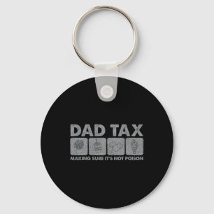 Tax Making Sure It's Not Poison Funny Dad Joke 1 Key Ring