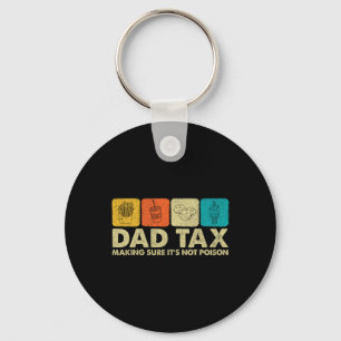 Tax Making Sure It's Not Poison Funny Dad Joke  Key Ring