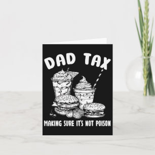 Tax Making Sure It's Not Poison - Funny Fathers Da Card