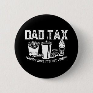 Tax Making Sure It's Not Poison Funny Fathers Day 6 Cm Round Badge