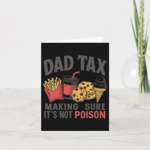 Tax Making Sure It's Not Poison Funny Fathers Day Card