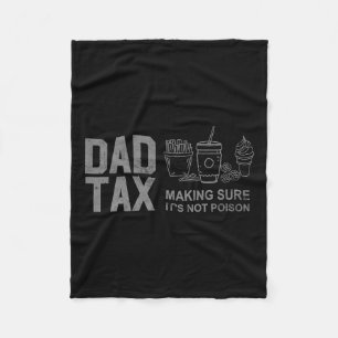 Tax Making Sure It's Not Poison Funny Fathers Day Fleece Blanket