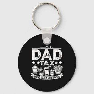 Tax Making Sure It's Not Poison Funny Fathers Day Key Ring