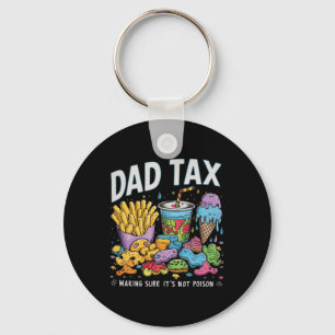 Tax Making Sure It's Not Poison Funny Fathers Day Key Ring