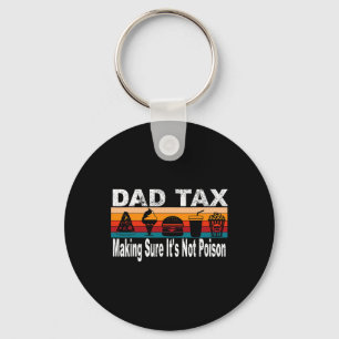 Tax Making Sure It's Not Poison. Funny Fathers Day Key Ring