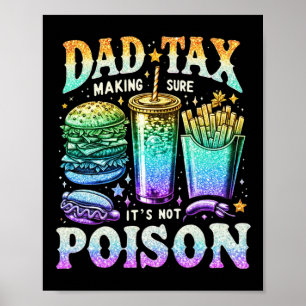 Tax Making Sure It's Not Poison. Funny Fathers Day Poster