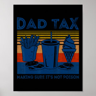 Tax Making Sure It's Not Poison Joke Gift Fathers Poster