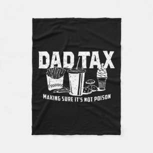 Tax Making Sure It's Not Poison Shirts For Men Dad Fleece Blanket
