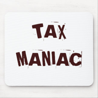 Tax Maniac Funny Tax Accountant CPA Nickname Mouse Pad